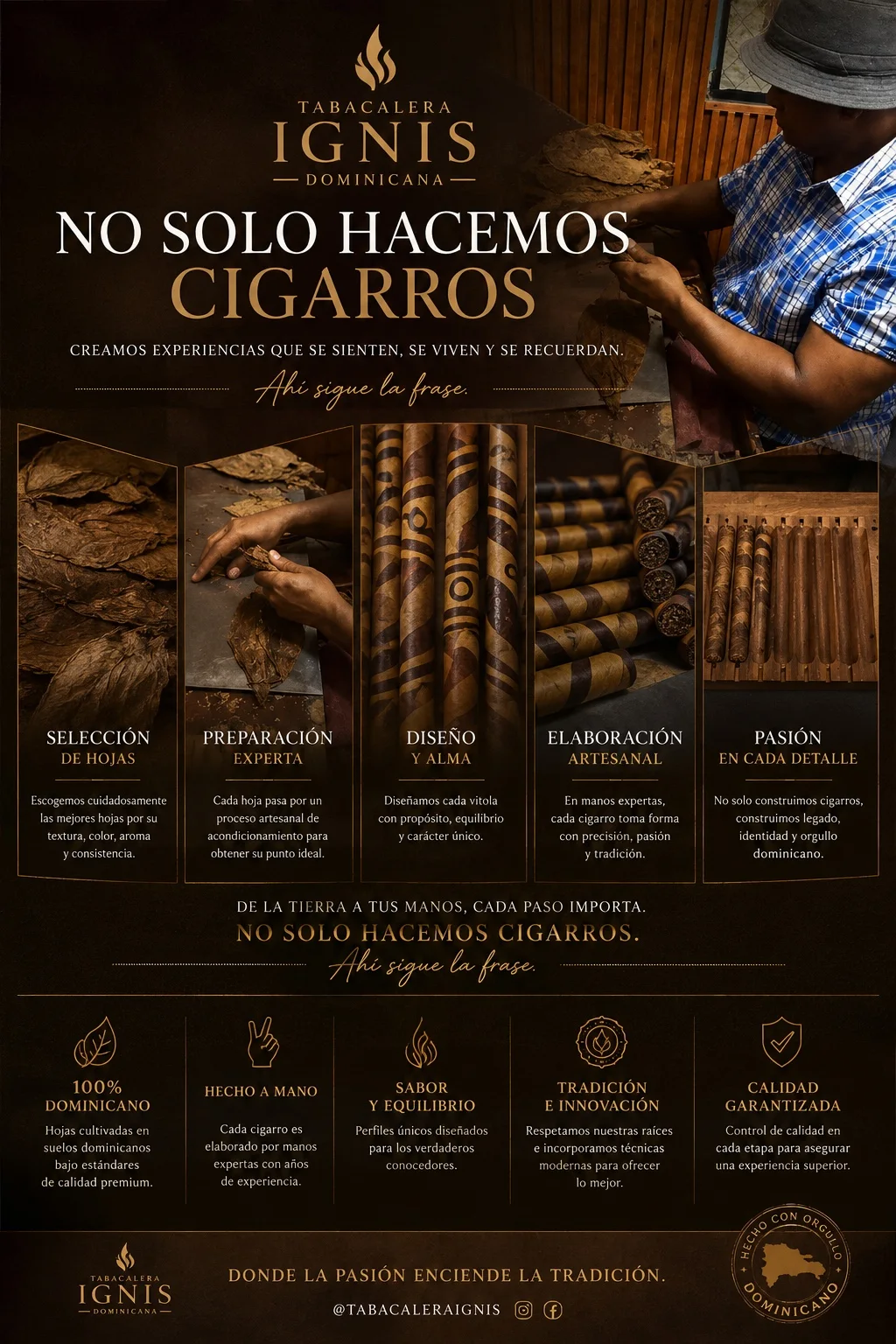 No solo hacemos cigarros / We do not just make cigars